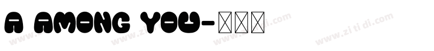 a Among You字体转换